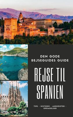 Den gode rejseguide: Spanien