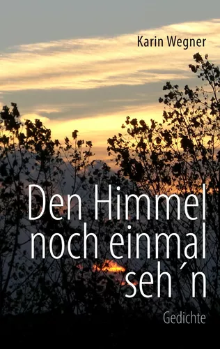 Den Himmel noch einmal seh'n