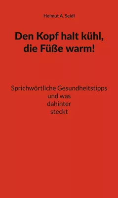 Den Kopf halt kühl, die Füße warm!