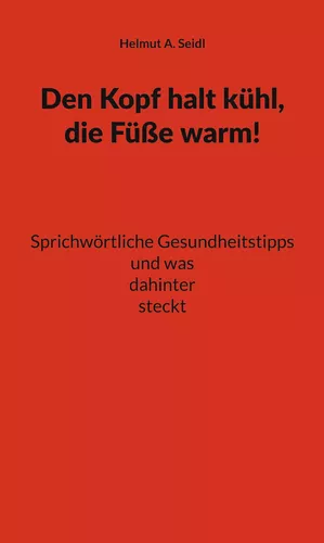Den Kopf halt kühl, die Füße warm!