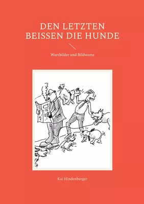 Den letzten beißen die Hunde