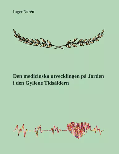 Den medicinska utvecklingen på Jorden i den Gyllene Tidsåldern