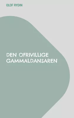 Den ofrivillige gammaldansaren
