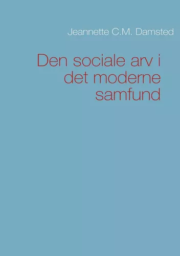 Den sociale arv i det moderne samfund