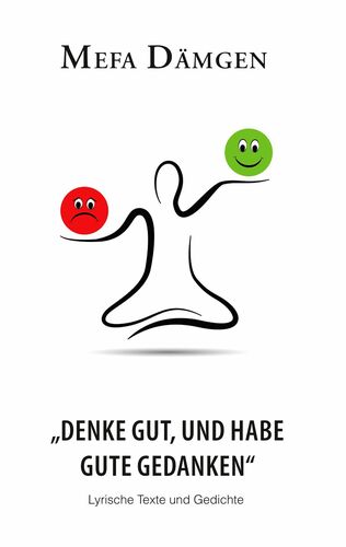 "Denke gut, und habe gute Gedanken"