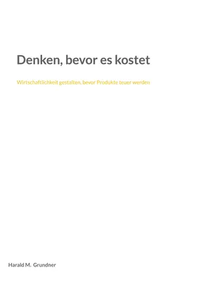 Denken, bevor es kostet