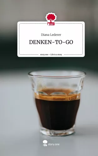 DENKEN-TO-GO. Life is a Story - story.one