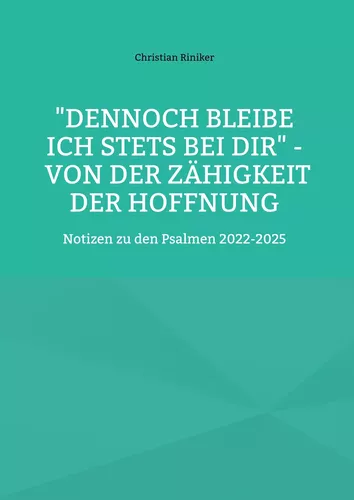 "Dennoch bleibe ich stets bei Dir" - von der Zähigkeit der Hoffnung