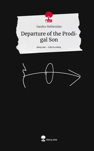 Departure of the Prodigal Son. Life is a Story - story.one