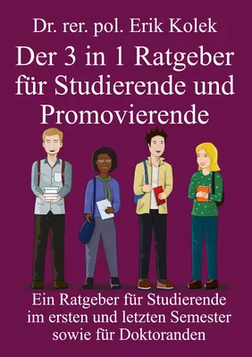 Der 3 in 1 Ratgeber für Studierende und Promovierende