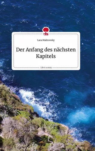 Der Anfang des nächsten Kapitels. Life is a Story - story.one