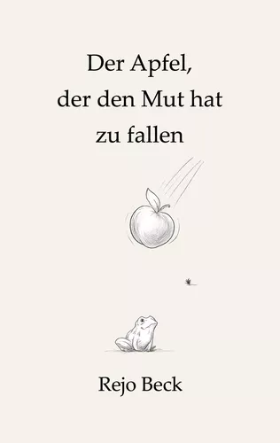 Der Apfel, der den Mut hat zu fallen