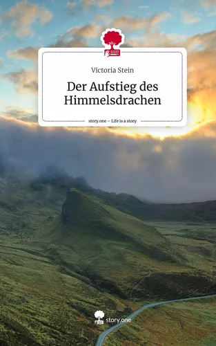 Der Aufstieg des Himmelsdrachen. Life is a Story - story.one