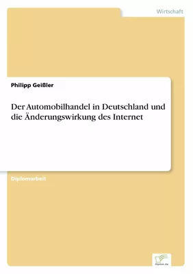 Der Automobilhandel in Deutschland und die Änderungswirkung des Internet