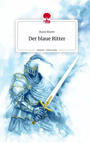 Der blaue Ritter. Life is a Story - story.one