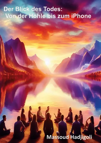 Der Blick des Todes : Von der Höhle zum iPhone