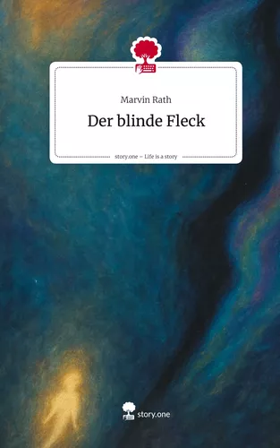 Der blinde Fleck. Life is a Story - story.one