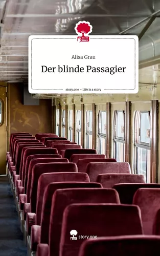 Der blinde Passagier. Life is a Story - story.one