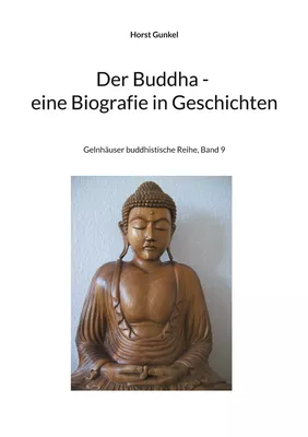 Der Buddha - Biografie in Geschichten