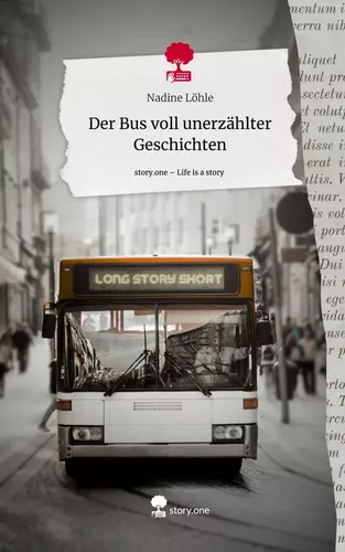 Der Bus voll unerzählter Geschichten. Life is a Story - story.one