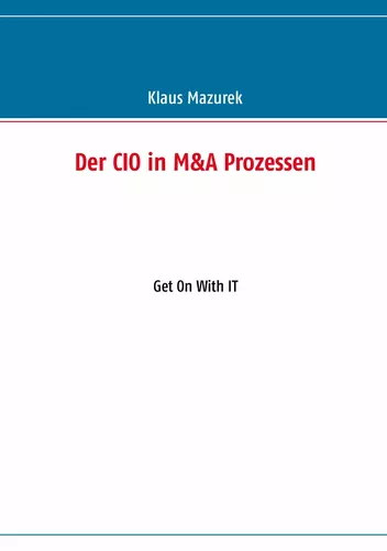 Der CIO in M&A Prozessen