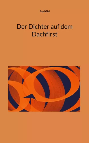 Der Dichter auf dem Dachfirst