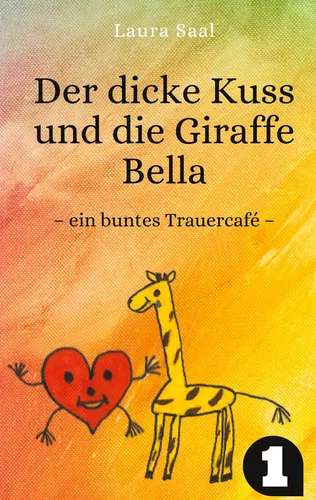 Der dicke Kuss und die Giraffe Bella