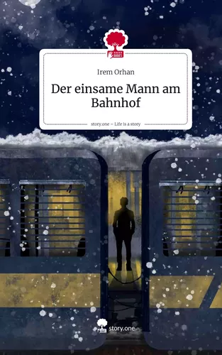 Der einsame Mann am Bahnhof. Life is a Story - story.one