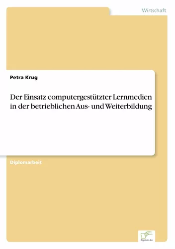 Der Einsatz computergestützter Lernmedien in der betrieblichen Aus- und Weiterbildung