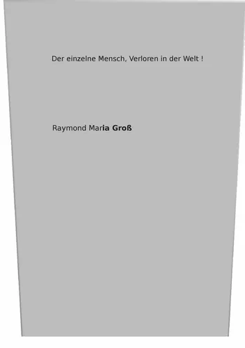 Der einzelne Mensch, verloren in der Welt !