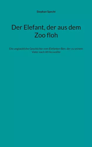 Der Elefant, der aus dem Zoo floh