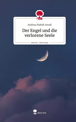 Der Engel und die verlorene Seele. Life is a Story - story.one