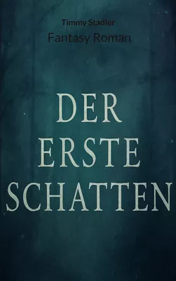 Der erste Schatten