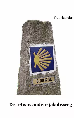Der etwas andere Jakobsweg