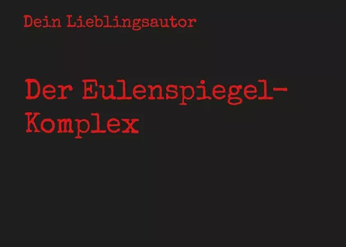 Der Eulenspiegel-Komplex