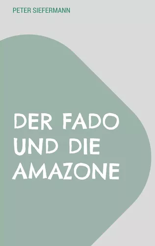 Der Fado und die Amazone