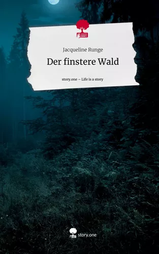 Der finstere Wald. Life is a Story - story.one