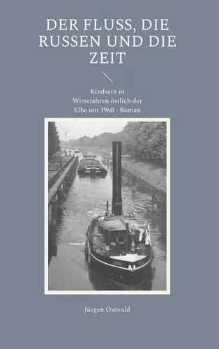 Der Fluss, die Russen und die Zeit