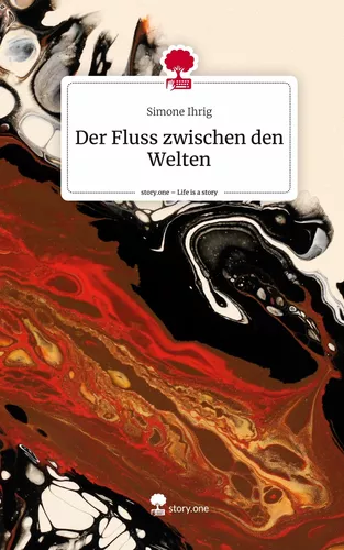 Der Fluss zwischen den Welten. Life is a Story - story.one