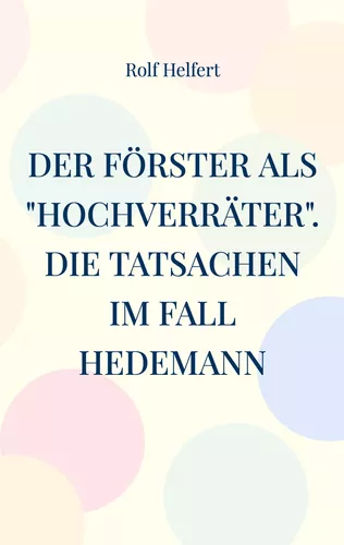 Der Förster als "Hochverräter"
