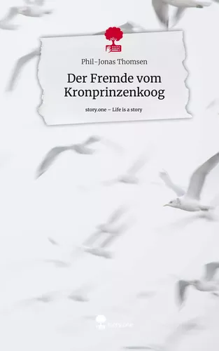 Der Fremde vom Kronprinzenkoog. Life is a Story - story.one