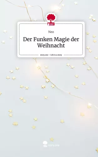 Der Funken Magie der Weihnacht. Life is a Story - story.one