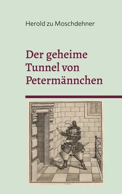 Der geheime Tunnel von Petermännchen