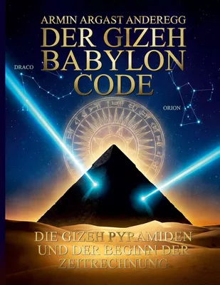Der Gizeh Babylon Code