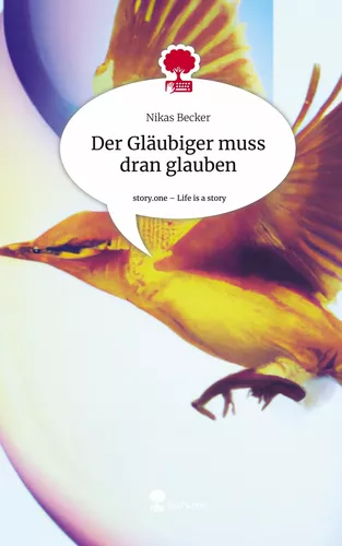 Der Gläubiger muss dran glauben. Life is a Story - story.one