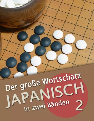 Der große Wortschatz Japanisch in zwei Bänden Band 2