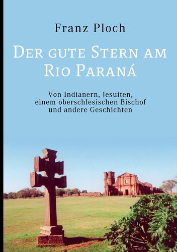Der gute Stern am Rio Paraná