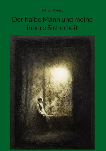 Der halbe Mann und meine innere Sicherheit