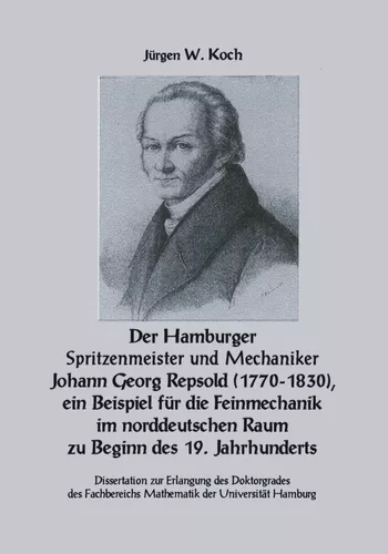 Der Hamburger Spritzenmeister und Mechaniker Johann Georg Repsold (1770-1830), ein Beispiel für die Feinmechanik im nord