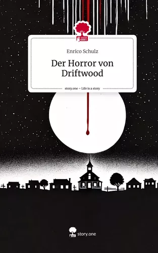 Der Horror von Driftwood. Life is a Story - story.one